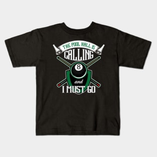 The Pool Hall Is Calling Me And I Must Go Men Women Kids T-Shirt